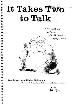 It Takes Two to Talk: A Practical Guide for Parents of Children with Language Delays