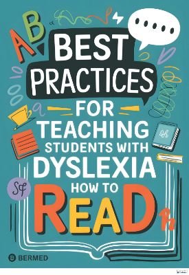 Best Practices for Teaching Students with Dyslexia How to Read