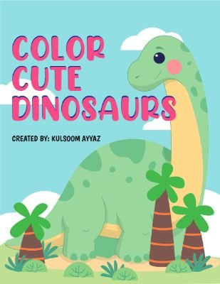 Color Cute Dinosaurs: Prehistoric Fun for Kids